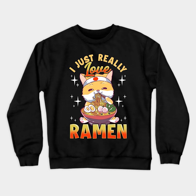 Kawaii Cat I Just Really Love Ramen Anime Kitty Crewneck Sweatshirt by theperfectpresents